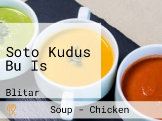 Soto Kudus Bu Is