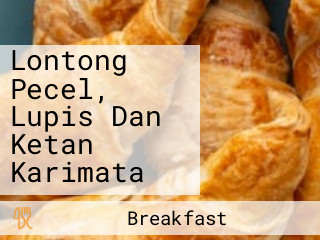 Lontong Pecel, Lupis Dan Ketan Karimata