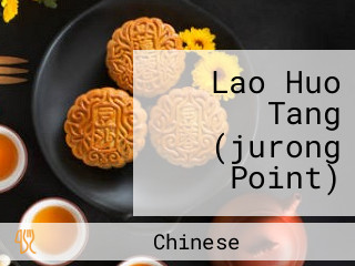 Lao Huo Tang (jurong Point)