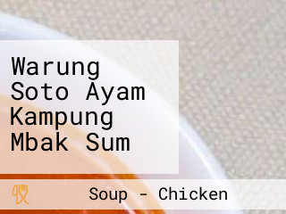 Warung Soto Ayam Kampung Mbak Sum