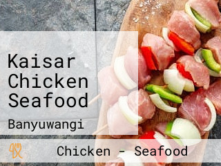 Kaisar Chicken Seafood