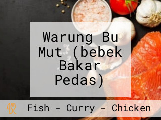 Warung Bu Mut (bebek Bakar Pedas)