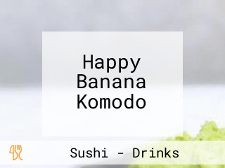 Happy Banana Komodo