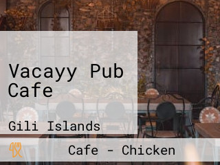 Vacayy Pub Cafe