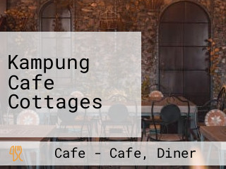 Kampung Cafe Cottages