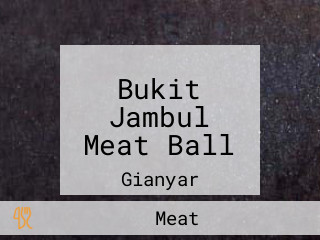 Bukit Jambul Meat Ball