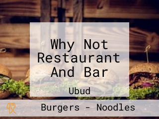 Why Not Restaurant And Bar