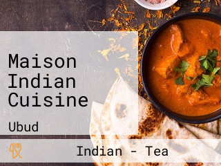 Maison Indian Cuisine