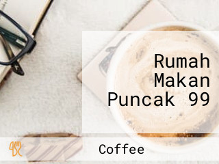 Rumah Makan Puncak 99