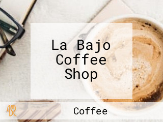 La Bajo Coffee Shop