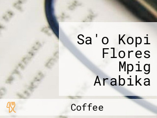 Sa'o Kopi Flores Mpig Arabika Flores Bajawa