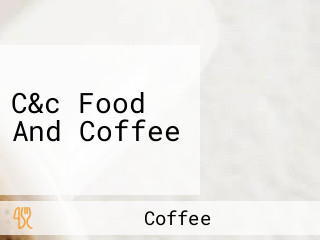 C&c Food And Coffee