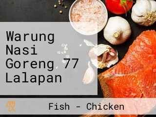 Warung Nasi Goreng 77 Lalapan