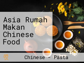 Asia Rumah Makan Chinese Food