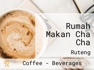 Rumah Makan Cha Cha