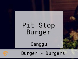 Pit Stop Burger