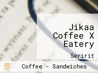 Jikaa Coffee X Eatery