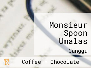 Monsieur Spoon Umalas