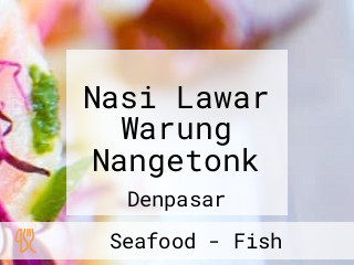 Nasi Lawar Warung Nangetonk