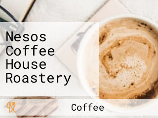 Nesos Coffee House Roastery