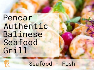 Pencar Authentic Balinese Seafood Grill