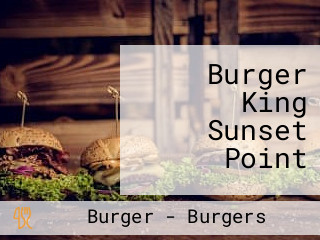 Burger King Sunset Point