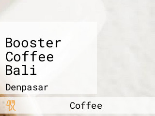 Booster Coffee Bali