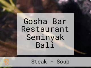 Gosha Bar Restaurant Seminyak Bali