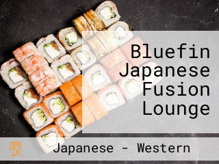 Bluefin Japanese Fusion Lounge