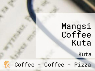 Mangsi Coffee Kuta