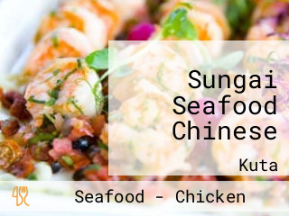 Sungai Seafood Chinese