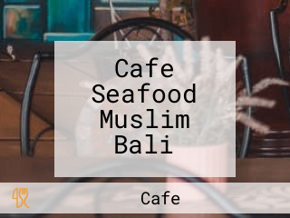 Cafe Seafood Muslim Bali