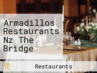 Armadillos Restaurants Nz The Bridge