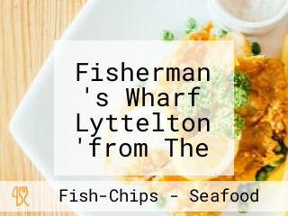 Fisherman 's Wharf Lyttelton 'from The Boat To The Plate '