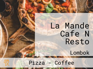 La Mande Cafe N Resto