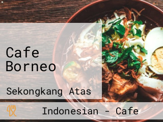 Cafe Borneo