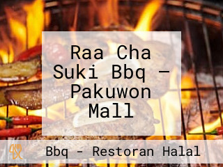 Raa Cha Suki Bbq — Pakuwon Mall