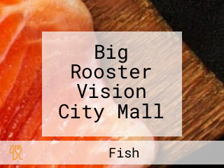 Big Rooster Vision City Mall