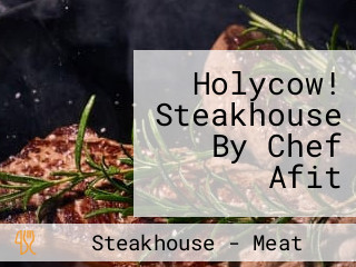 Holycow! Steakhouse By Chef Afit