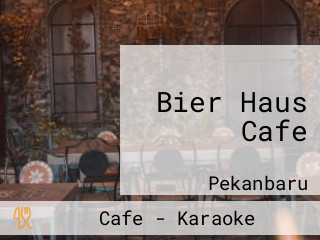 Bier Haus Cafe