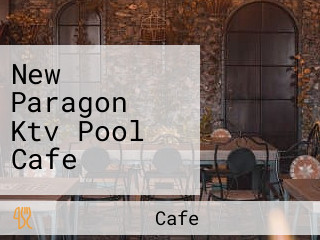 New Paragon Ktv Pool Cafe