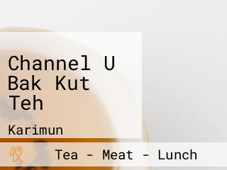 Channel U Bak Kut Teh