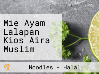 Mie Ayam Lalapan Kios Aira Muslim