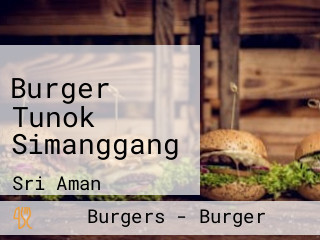 Burger Tunok Simanggang