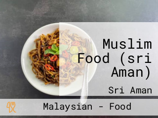 Muslim Food (sri Aman)