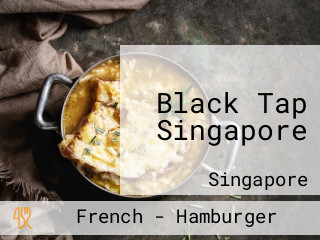 Black Tap Singapore