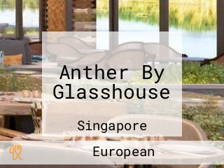 Anther By Glasshouse