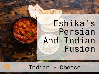 Eshika's Persian And Indian Fusion