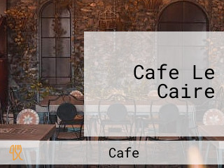 Cafe Le Caire