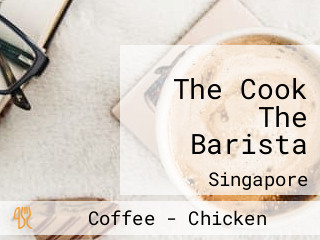 The Cook The Barista